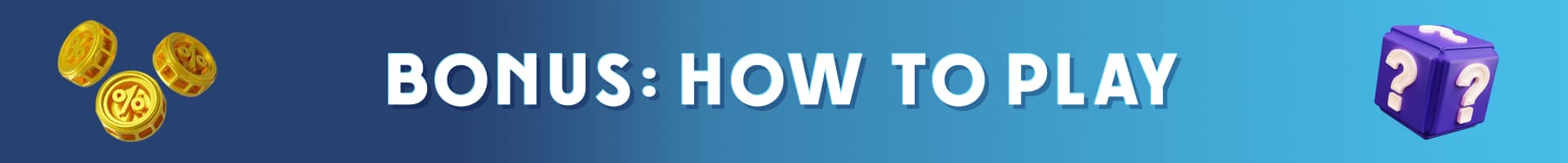 How to use you bonus Banner